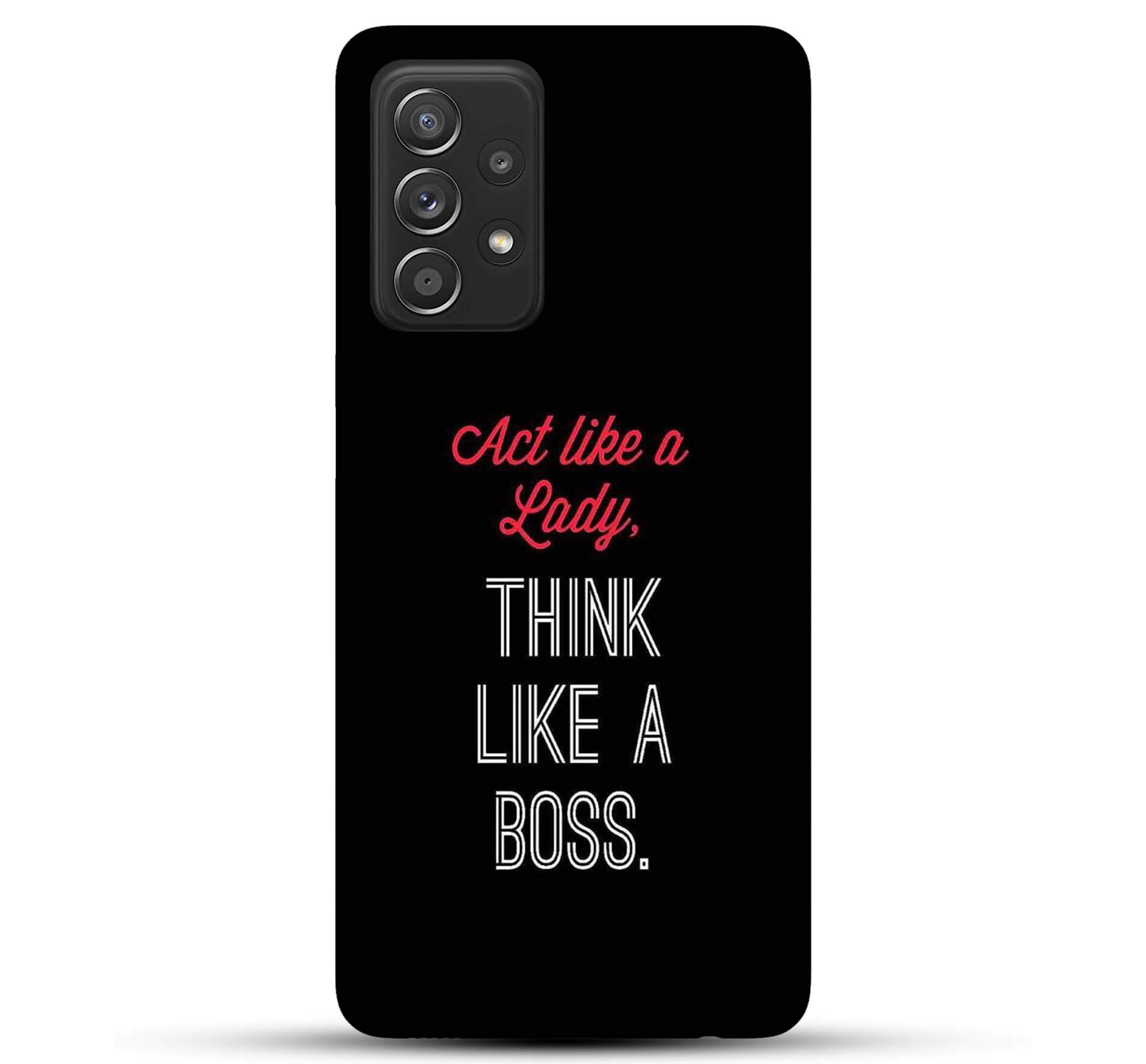 Pikkme Quote - Act Like A Lady Think Like The Boss - Designer Printed Hard Back Covers and Cases for Samsung Galaxy A52