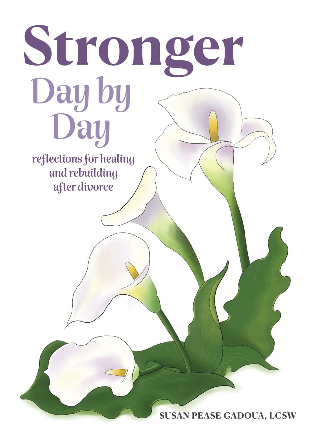 Stronger Day by Day: Reflections for Healing and Rebuilding After Divorce