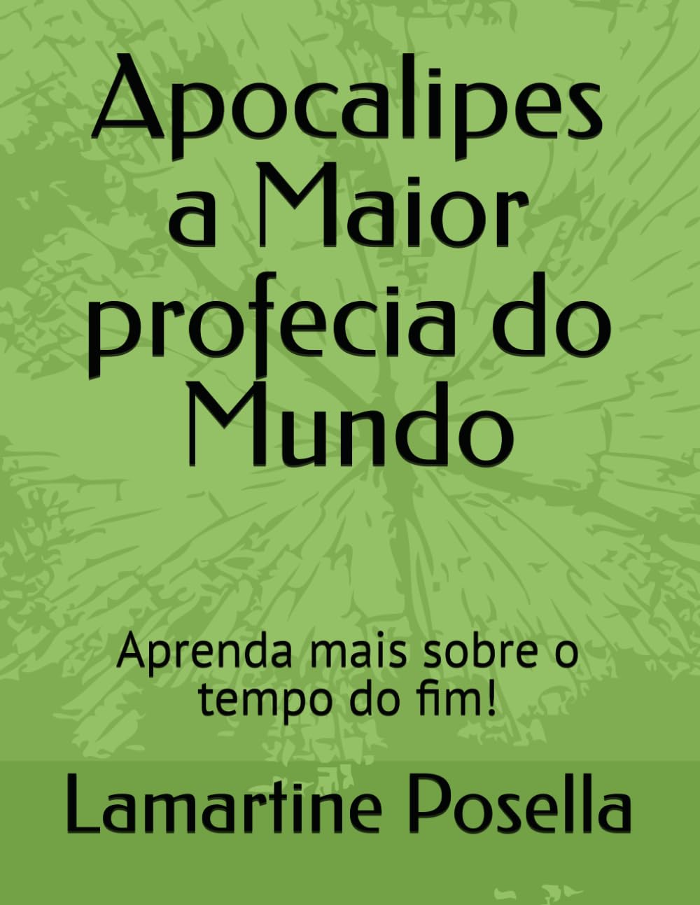 Apocalipes a Maior profecia do Mundo: Aprenda mais sobre o tempo do fim!