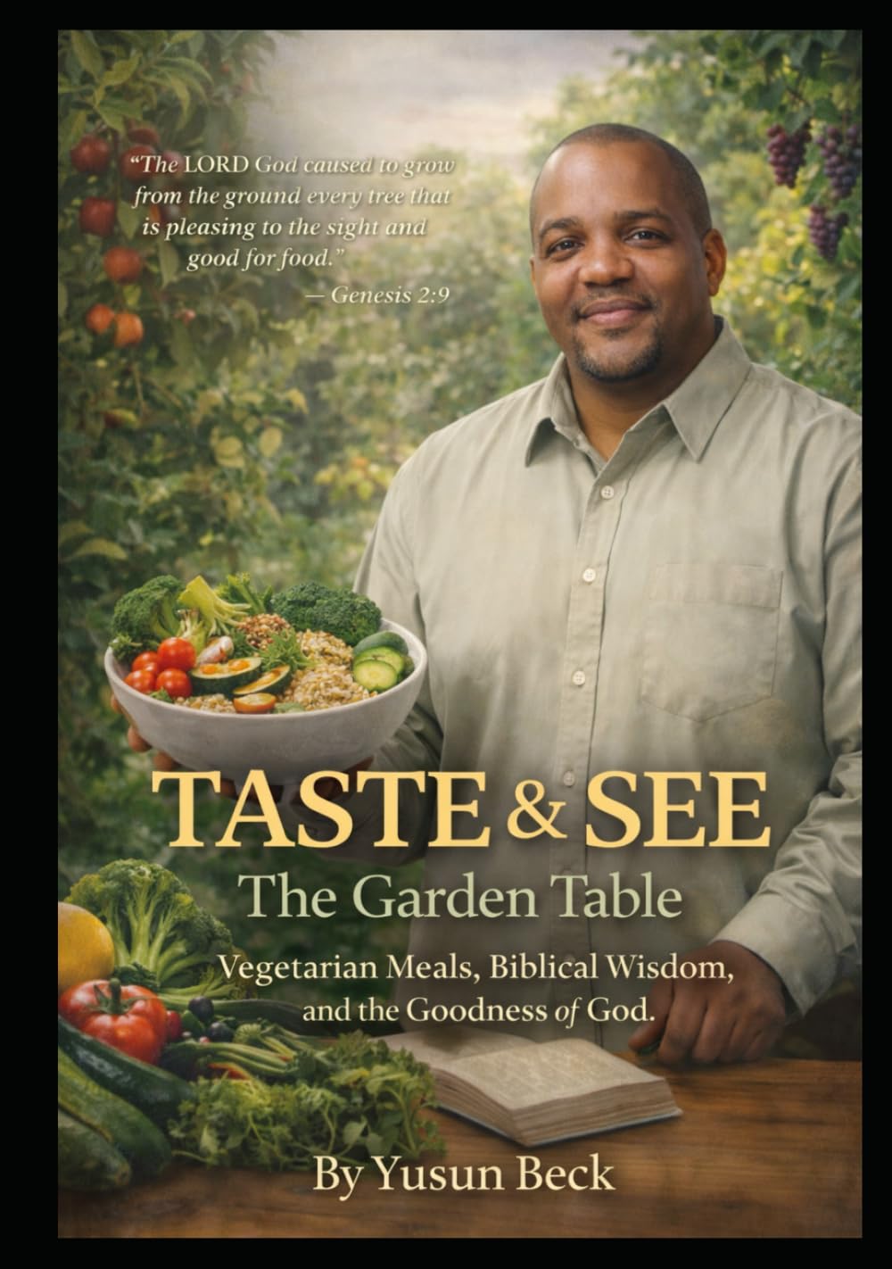 Taste & See 2: From Garden to Table: Meals That Matter: Cooking, Scripture, Fellowship, & Everyday Faith