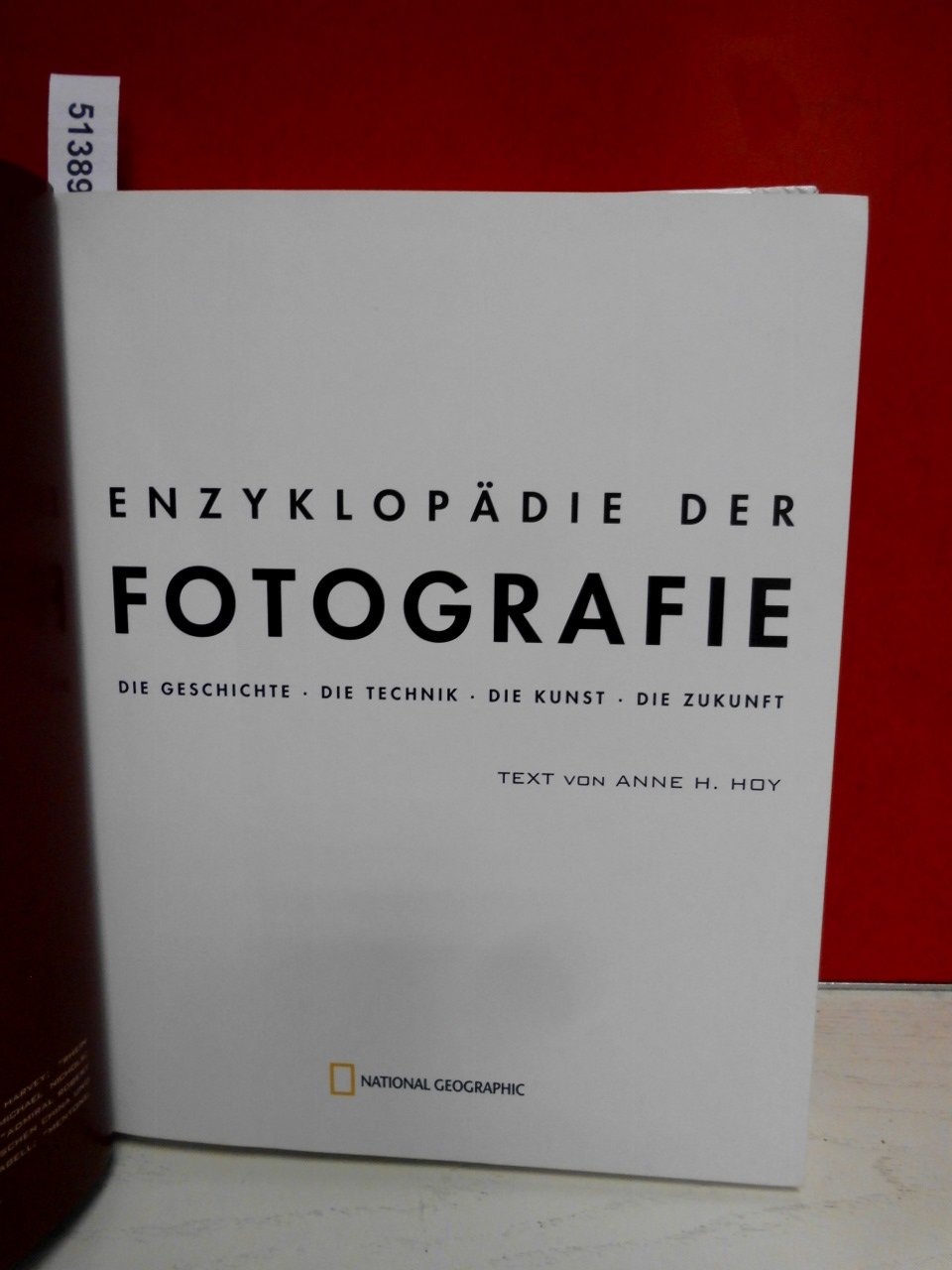 Enzyklopädie der Fotografie: Die Geschichte - Die Technik - Die Kunst - Die Zukunft