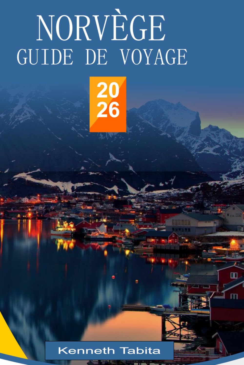 NORVÈGE GUIDE DE VOYAGE 2026: Exploration, Découverte et Compagnon Culturel