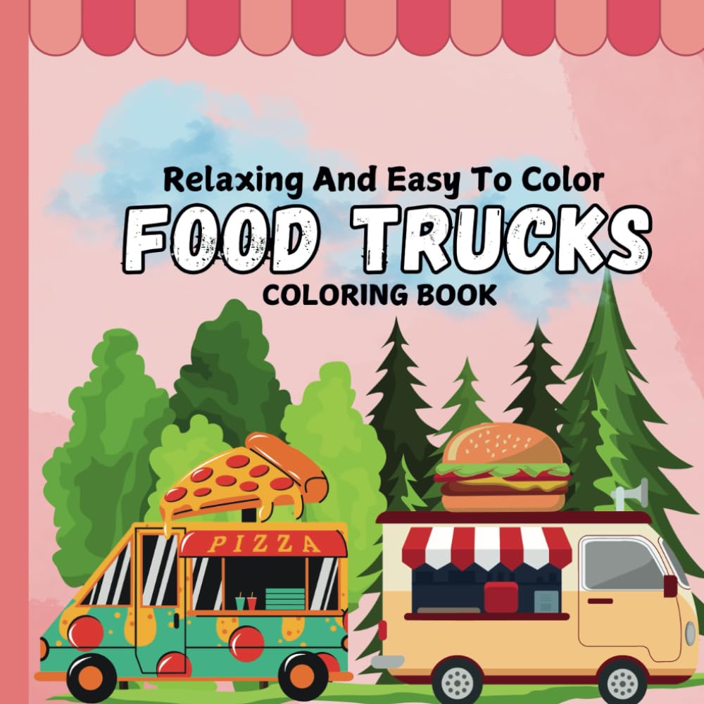 Food Trucks Coloring Book: Easy to color Food trucks