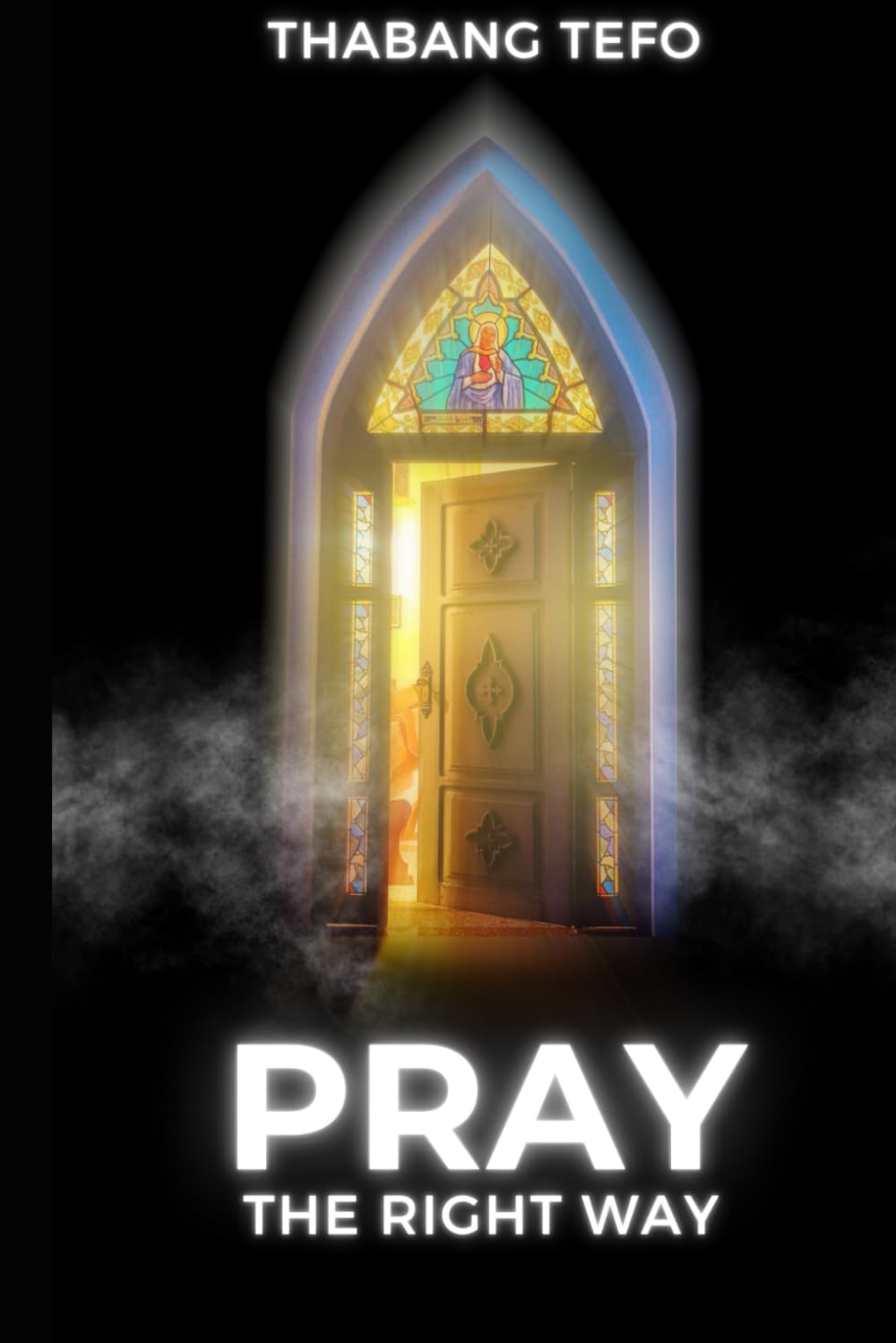 Pray The Right Way: Praying The Scripture || Praying The Bible || How To Pray || Praying The Psalms || (Prayer Manual Books)