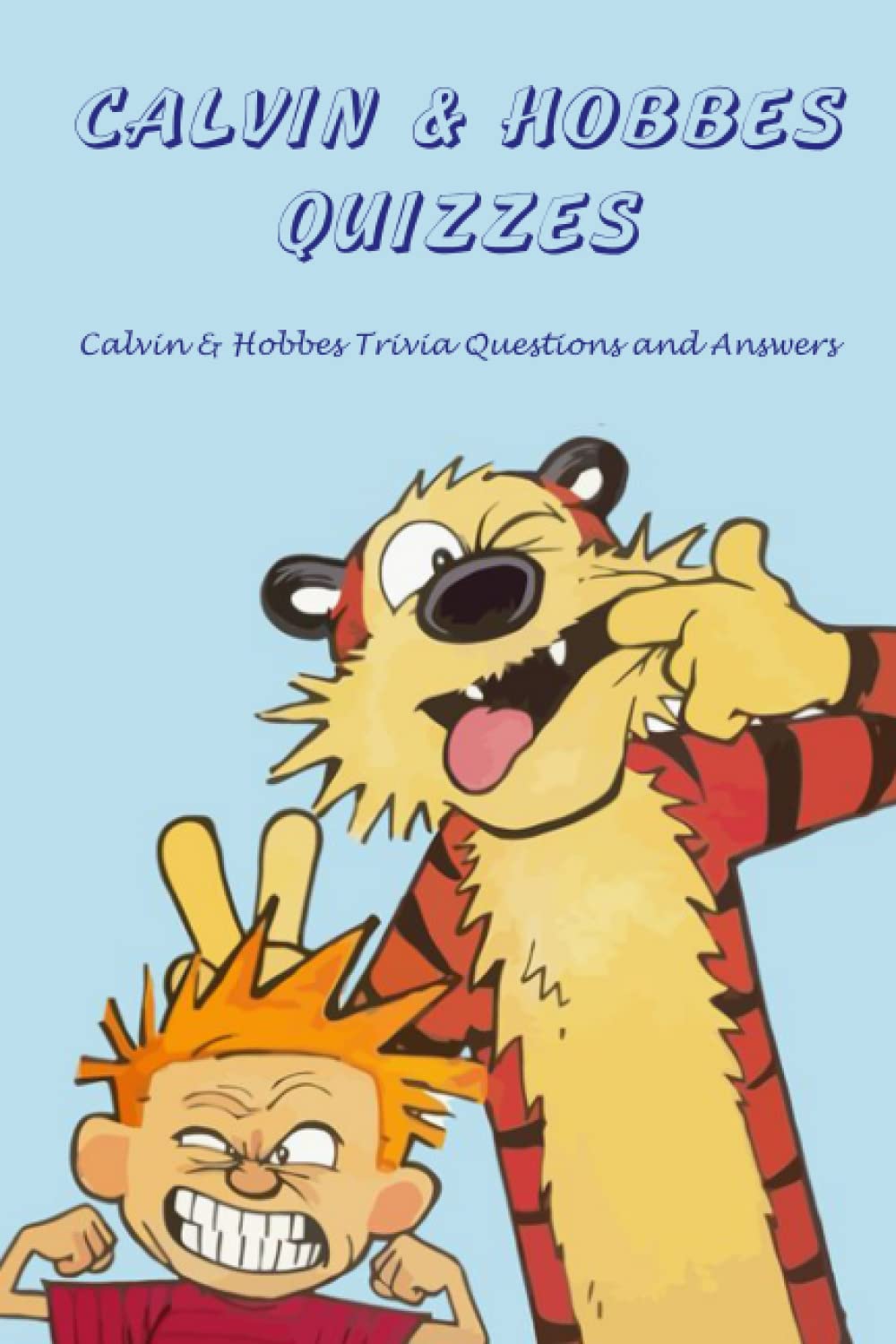 Calvin & Hobbes Quizzes: Calvin & Hobbes Trivia Questions and Answers