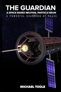 The Guardian: A Space-Based Neutral Particle Beam - A Powerful GUARDIAN of Peace