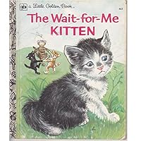 The Wait-For-Me Kitten B000HZ9A86 Book Cover