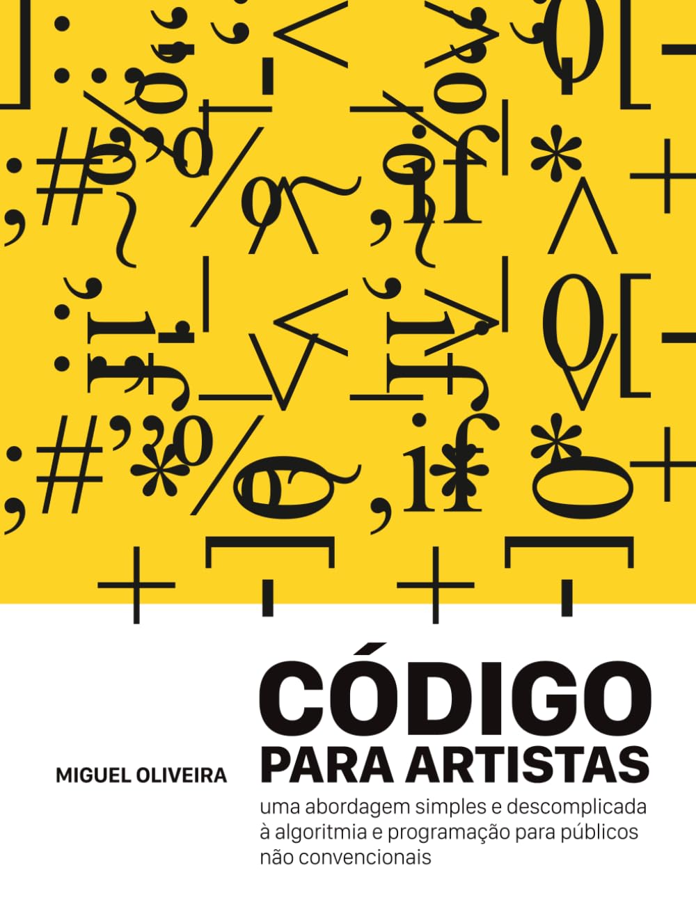 Código para artistas: Uma abordagem simples e descomplicada à algoritmia e programação para públicos não convencionais