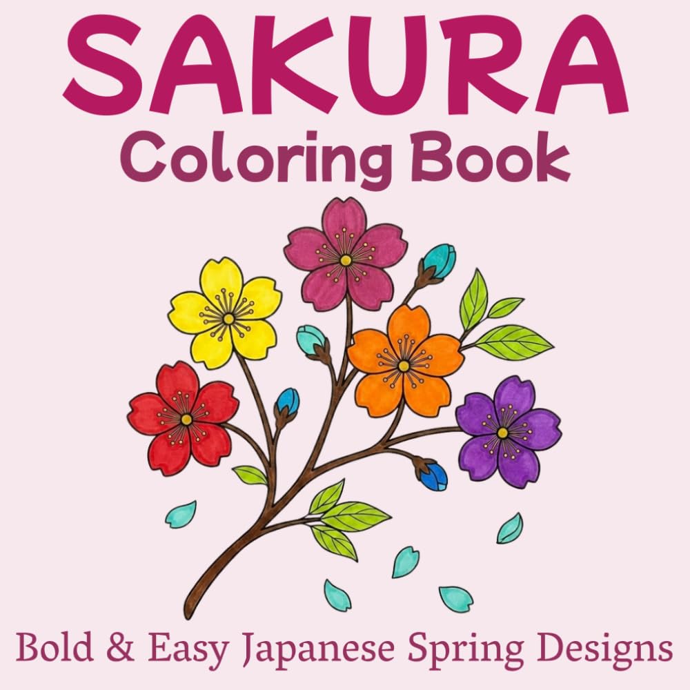 Sakura Coloring Book: Bold & Easy Japanese Spring Designs