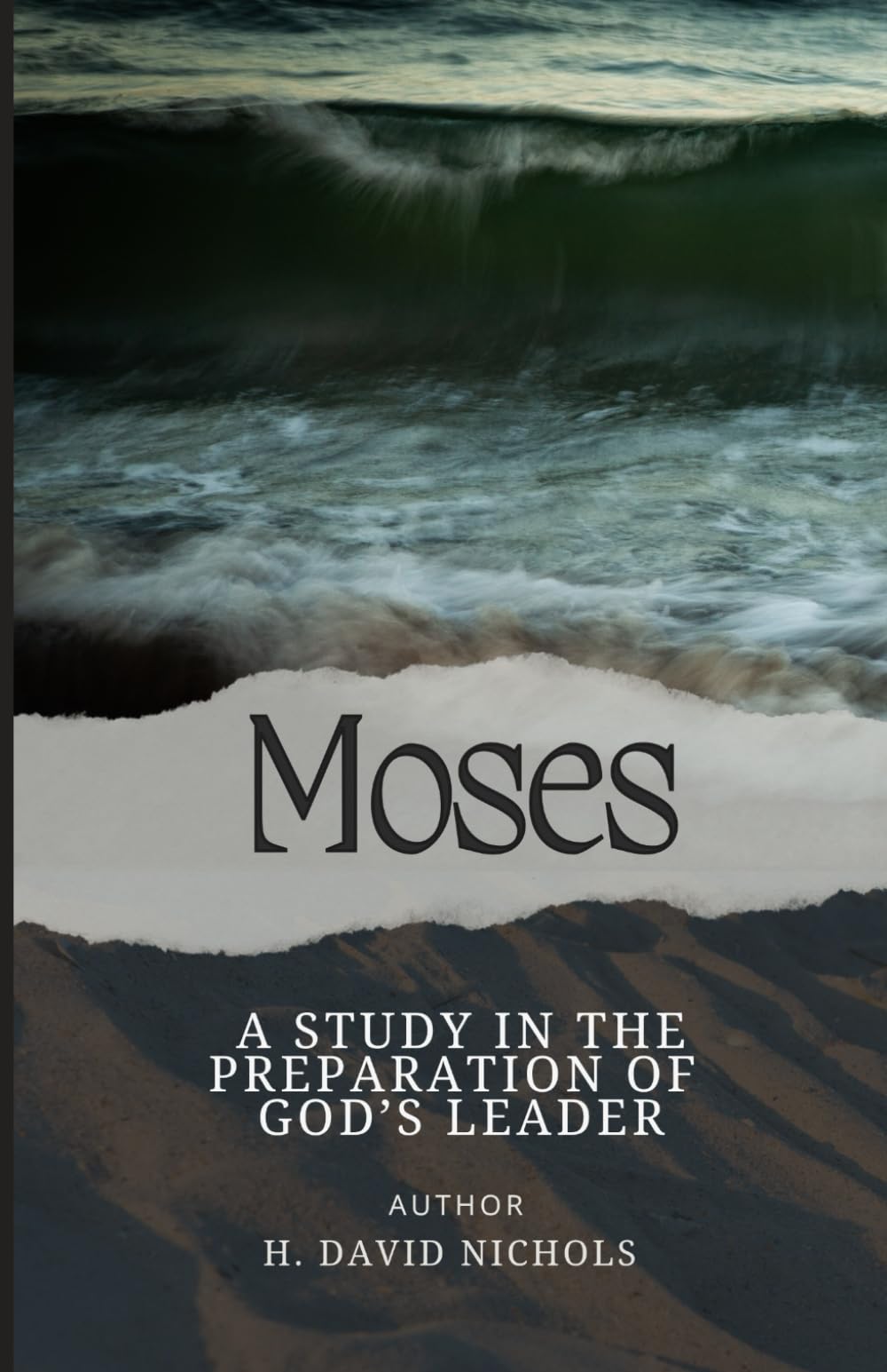 Moses: a study in the preparation of God's leader