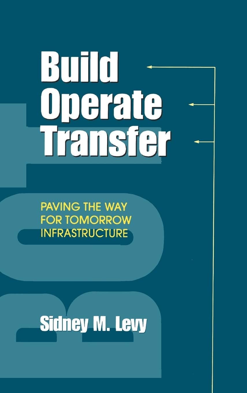 Build, Operate, Transfer: Paving the Way for Tomorrow's Infrastructure