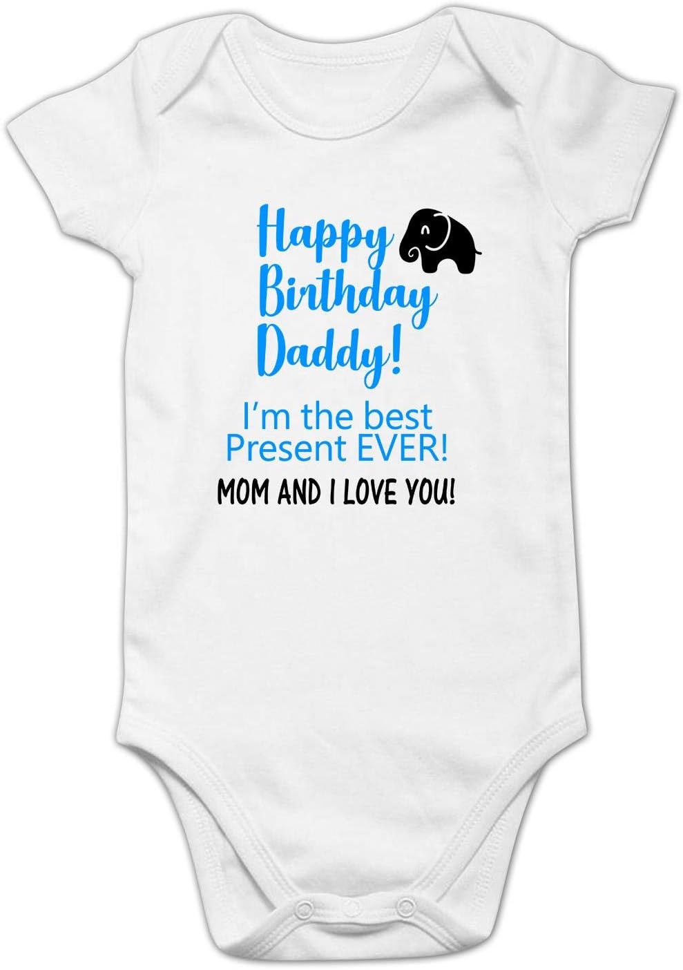 Funcart Happy Birthday Daddy I'm The Best Present Ever! Mom and I Love You Romper