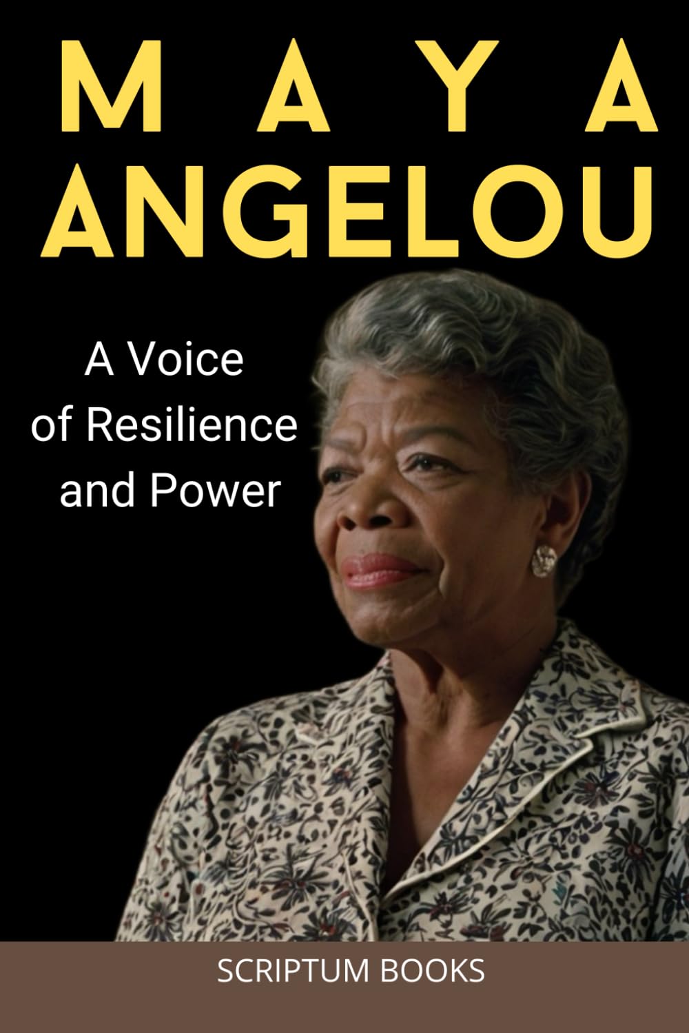 Maya Angelou. A Voice of Resilience and Power (Books about People)