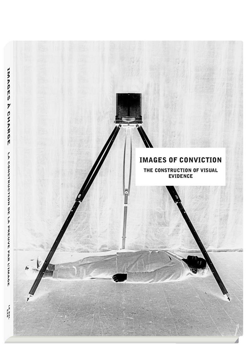 Images of Conviction - the Construction of Visual Evidence