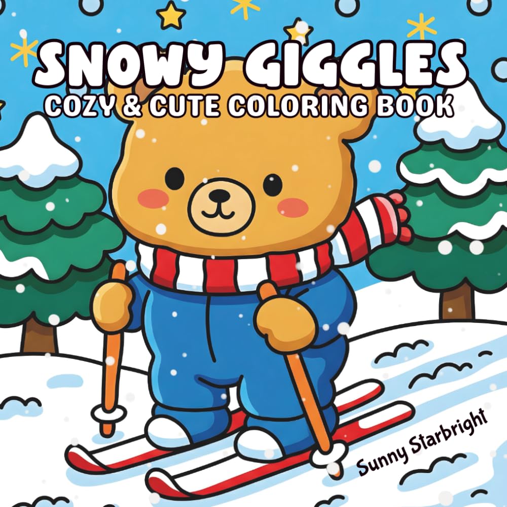 Snowy Giggles Cozy & Cute Coloring Book: Fuzzy Hygge Coloring Book Featuring Sweet Winter Scenes With Simple & Adorable Animals For Hygge & Relaxation (Cozy Christmas Coloring Series)