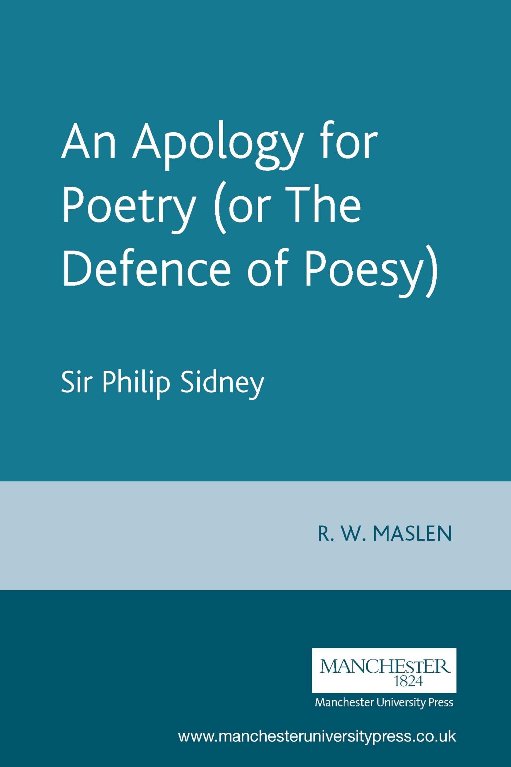 An Apology for Poetry (or The Defence of Poesy): Sir Philip Sidney