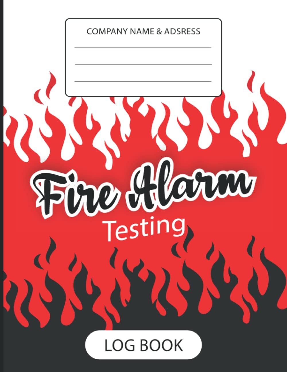Fire Alarm Testing Log Book: Fire Safety Log Book a4 | Fire Inspection And Testing Log | Health And Safety Compliance Record For Landlords, Sites and Schools, (A4).