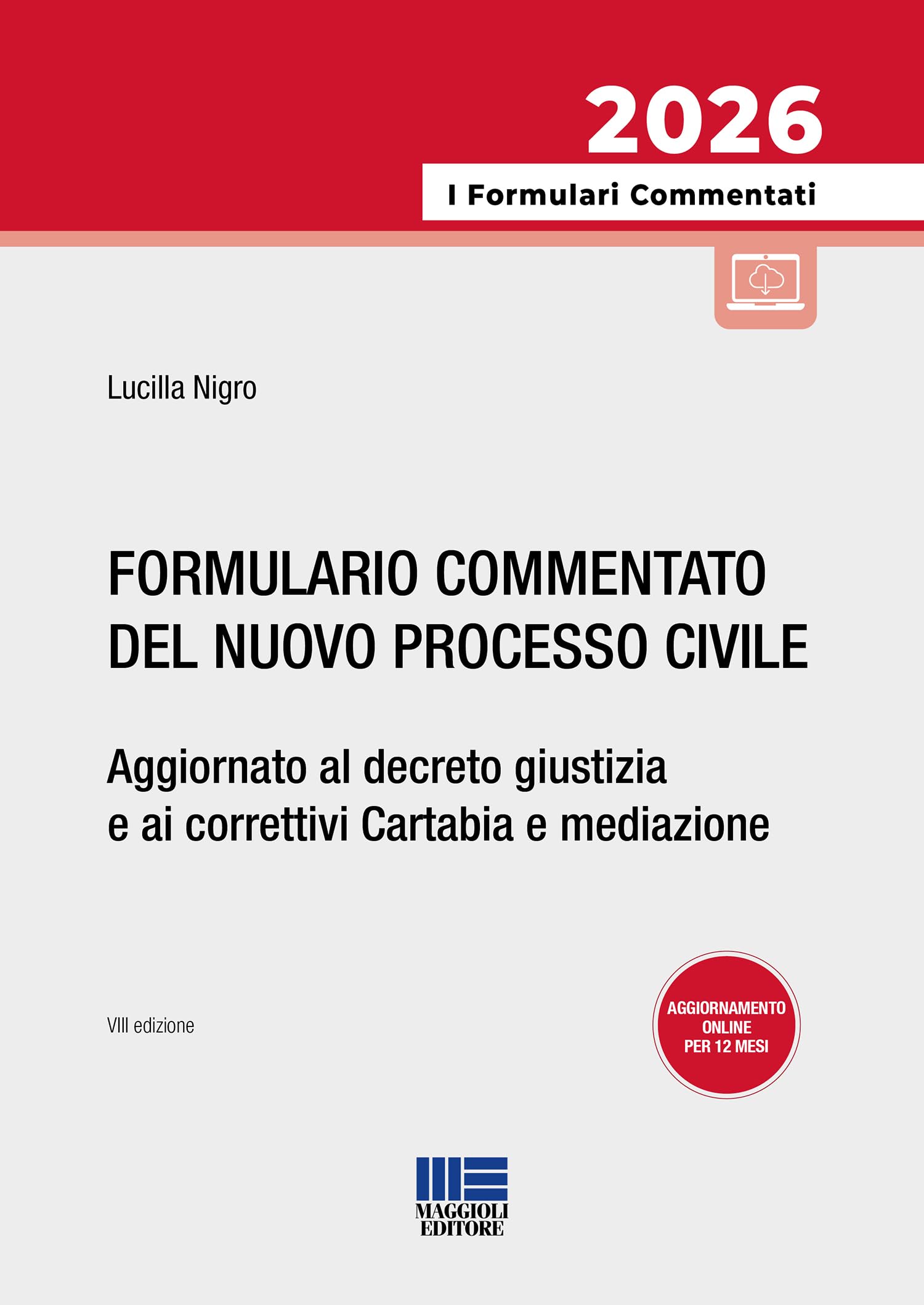 Formulario commentato del nuovo processo civile. Aggiornato al decreto giustizia e ai correttivi Cartabia e mediazione. Con aggiornamento online
