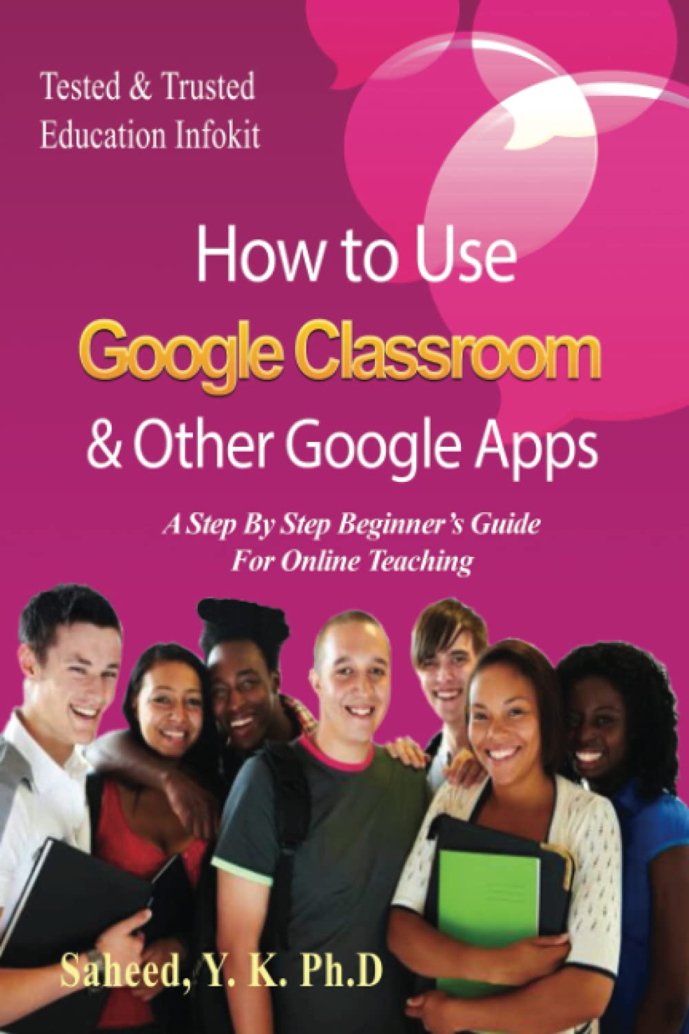 How to Use Google Classroom & Other Google Apps: A Step By Step Beginner’s Guide for Online Teaching