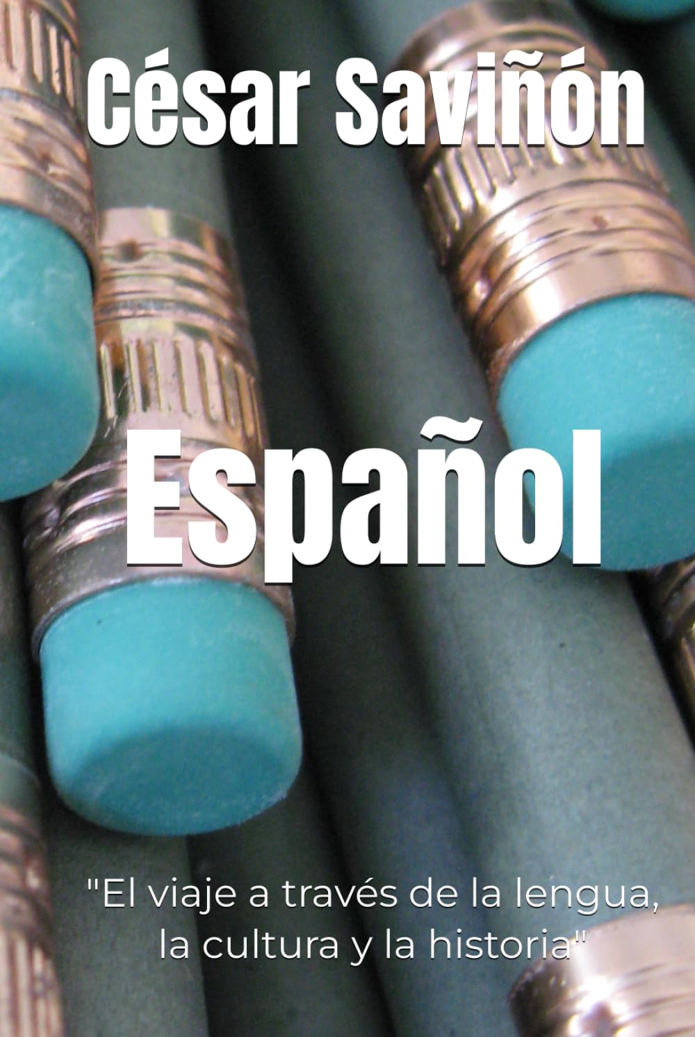 Español: "El viaje a través de la lengua, la cultura y la historia"