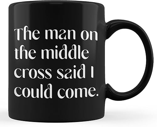 TUANDANG The Man in the Middle Cross Said I Could Come Taza de café negra de 11 oz..