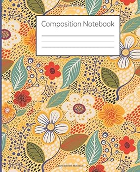 Floral Composition Notebook: Floral Wide Ruled Notebook Journal Flower Pattern Fashionable Notebooks for Teen Girls College Home School for Writing Notes Journal Diary (7. 5 X 9. 25 In)