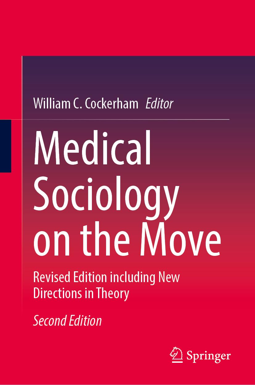 Medical SOCIOLOGY 第13版 Medical Sociology on the Move: Revised Edition including New