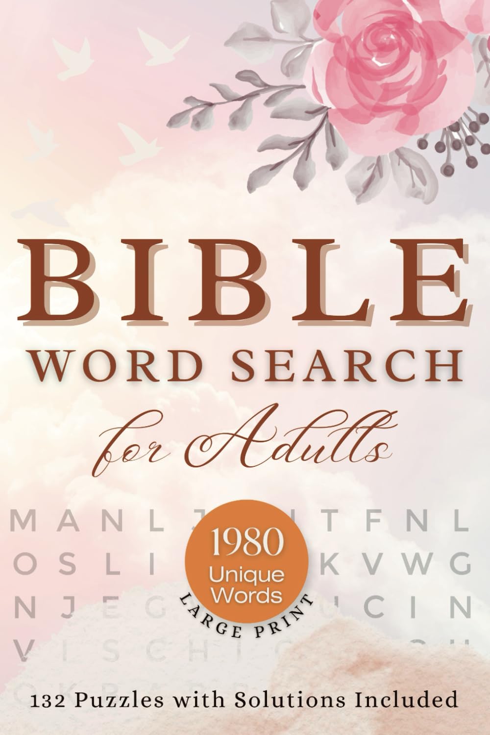 Bible Word Search Large Print: 1980 Unique Christian Bible Words to Find in 132 Inspirational Puzzles for Adults and Seniors with Solutions Included