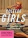 College Girls: Bluestockings, Sex Kittens, and Co-eds, Then and Now