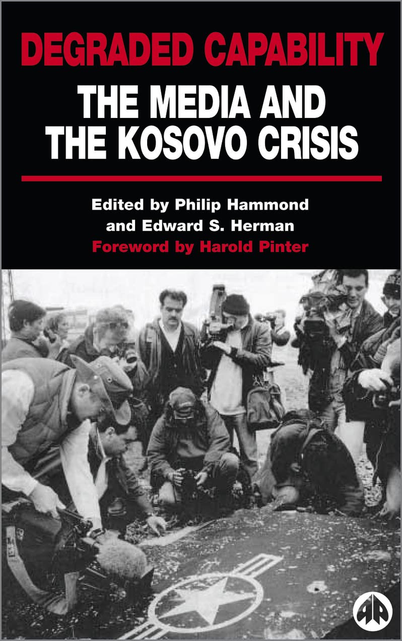 DEGRADED CAPABILITY: THE MEDIA AND THE KOSOVO CRISIS      Paperback – May 20, 2000