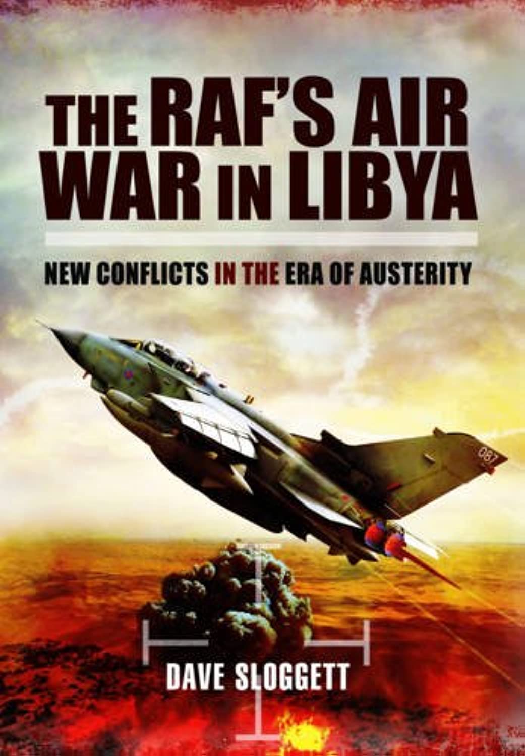 Buy The Raf's Air War in Libya: New Conflicts in the Era of Austerity — BookShops.in