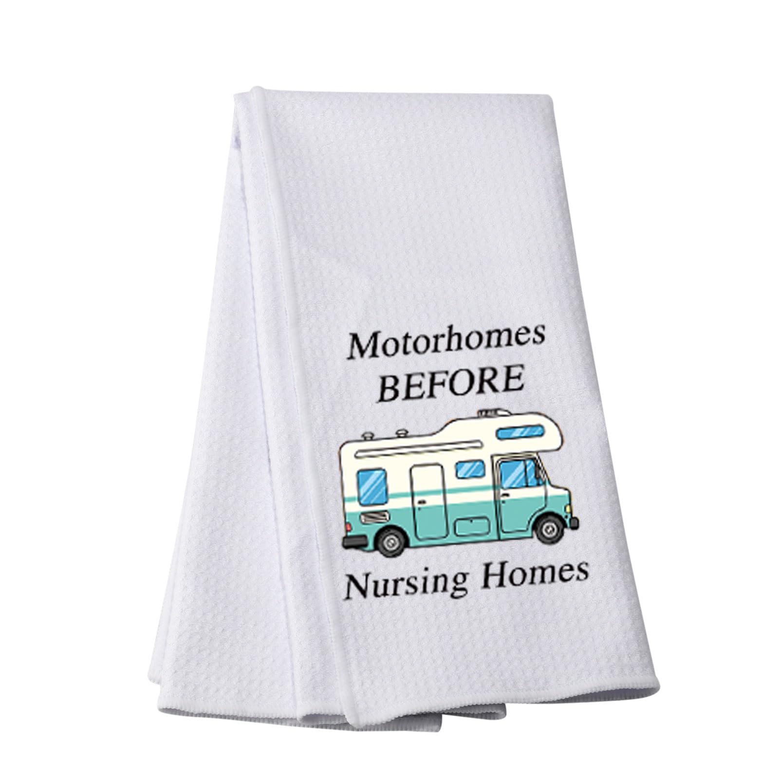 PWHAOO Funny Camping Kitchen Towel Motorhomes Before Nursing Homes Kitchen Towel RV Camping Lover Gift (Motorhomes Before Nursing T)