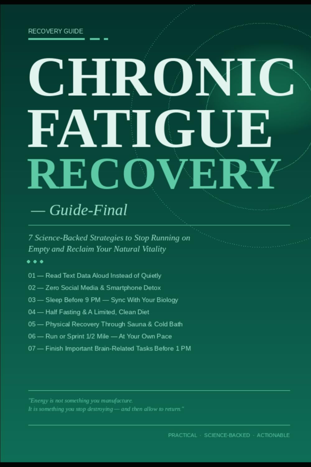 Chronic Fatigue Recovery Guide — Final: 7 Science-Backed Strategies to Overcome Exhaustion, Boost Natural Energy, and Reclaim Your Vitality