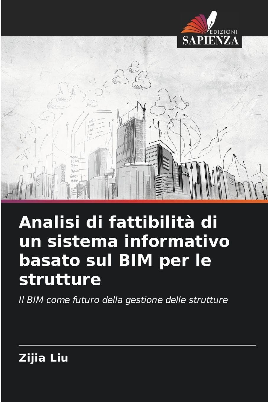 Analisi di fattibilità di un sistema informativo basato sul BIM per le strutture: Il BIM come futuro della gestione delle strutture