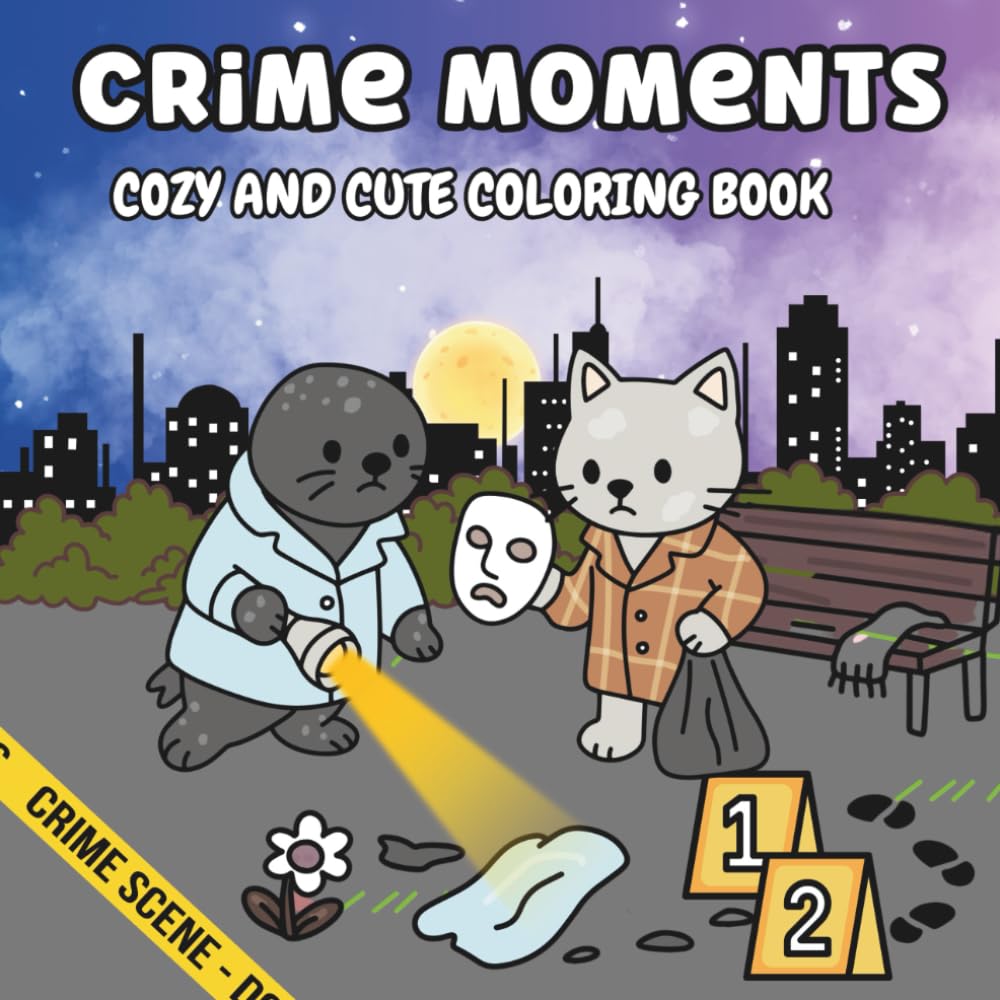 Crime Moments: Cozy Coloring Adventure Featuring Charming Animal Characters in the Act of Investigating Crime Scenes Perfect for Adult Relaxation and Stress Relief