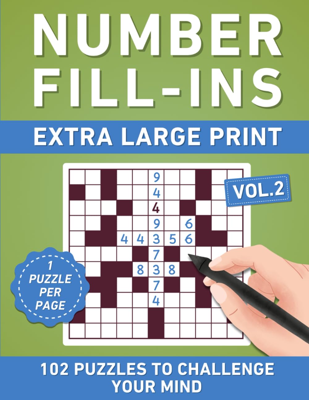Number Fill-Ins Extra Large Print Volume 2: 102 Puzzles To Challenge Your Mind