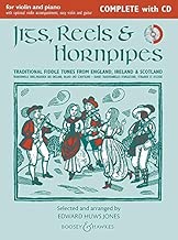 Download Jigs, Reels & Hornpipes: For Violin and Piano: Traditional Fiddle Tunes from England, Ireland & Scotland / Traditionelle Fidel-Melodien Aus England, ... D'Angleterre, D'Irlande Et D'Ecosse PDF