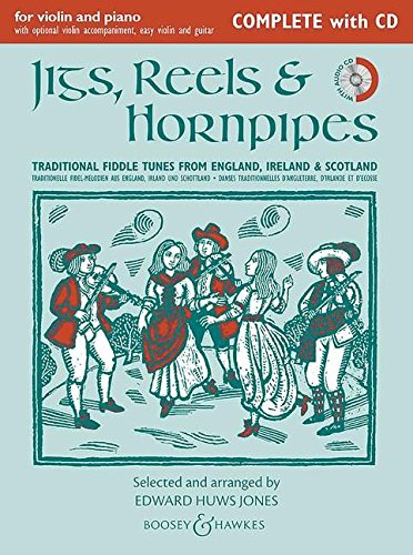 Jigs, Reels & Hornpipes: For Violin and Piano: Traditional Fiddle Tunes from England, Ireland & Scotland / Traditionelle Fidel-Melodien Aus England, ... D'Angleterre, D'Irlande Et D'Ecosse