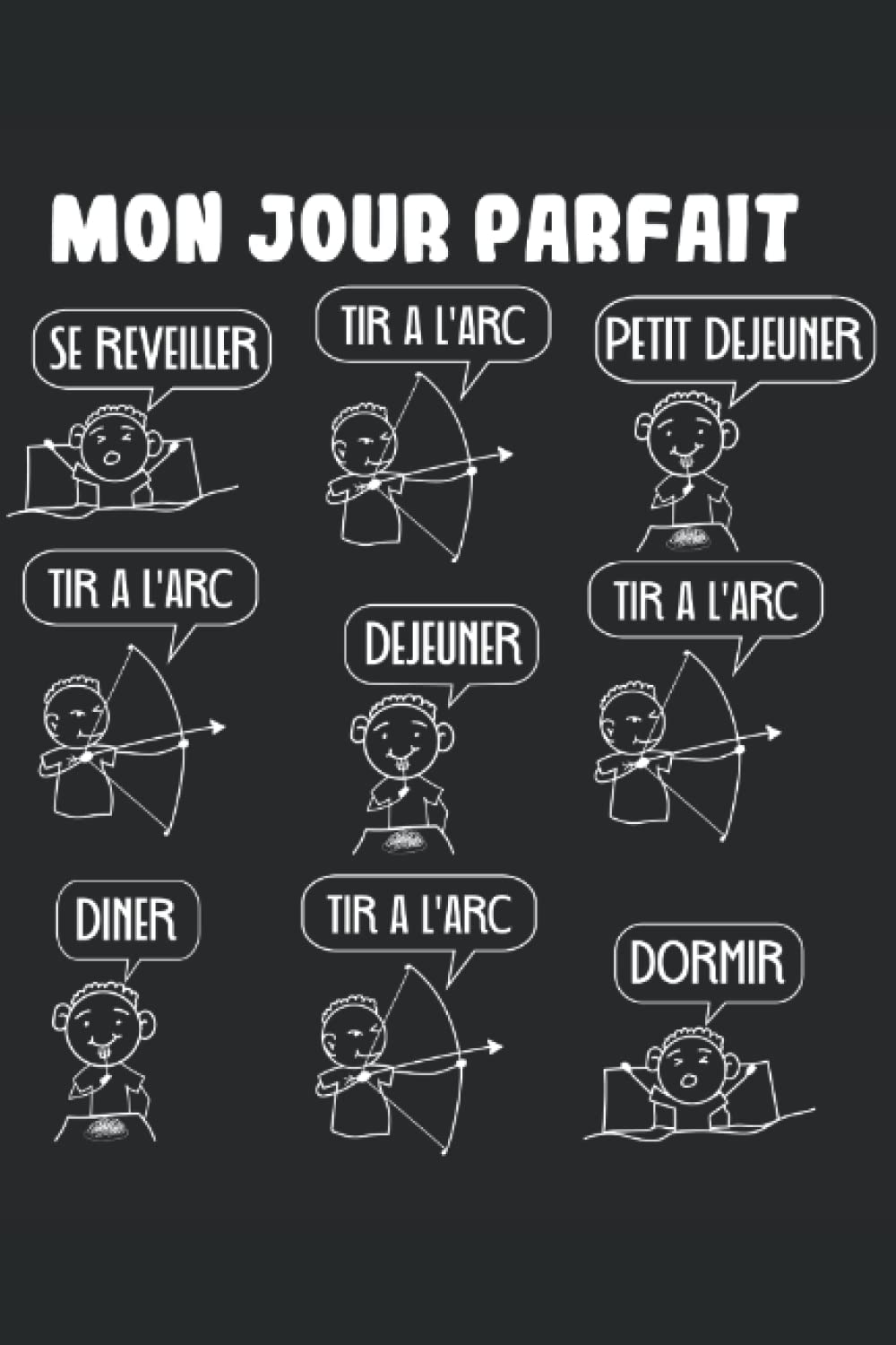 Notebook My Perfect Day garçon tir à l'arc (French Edition)