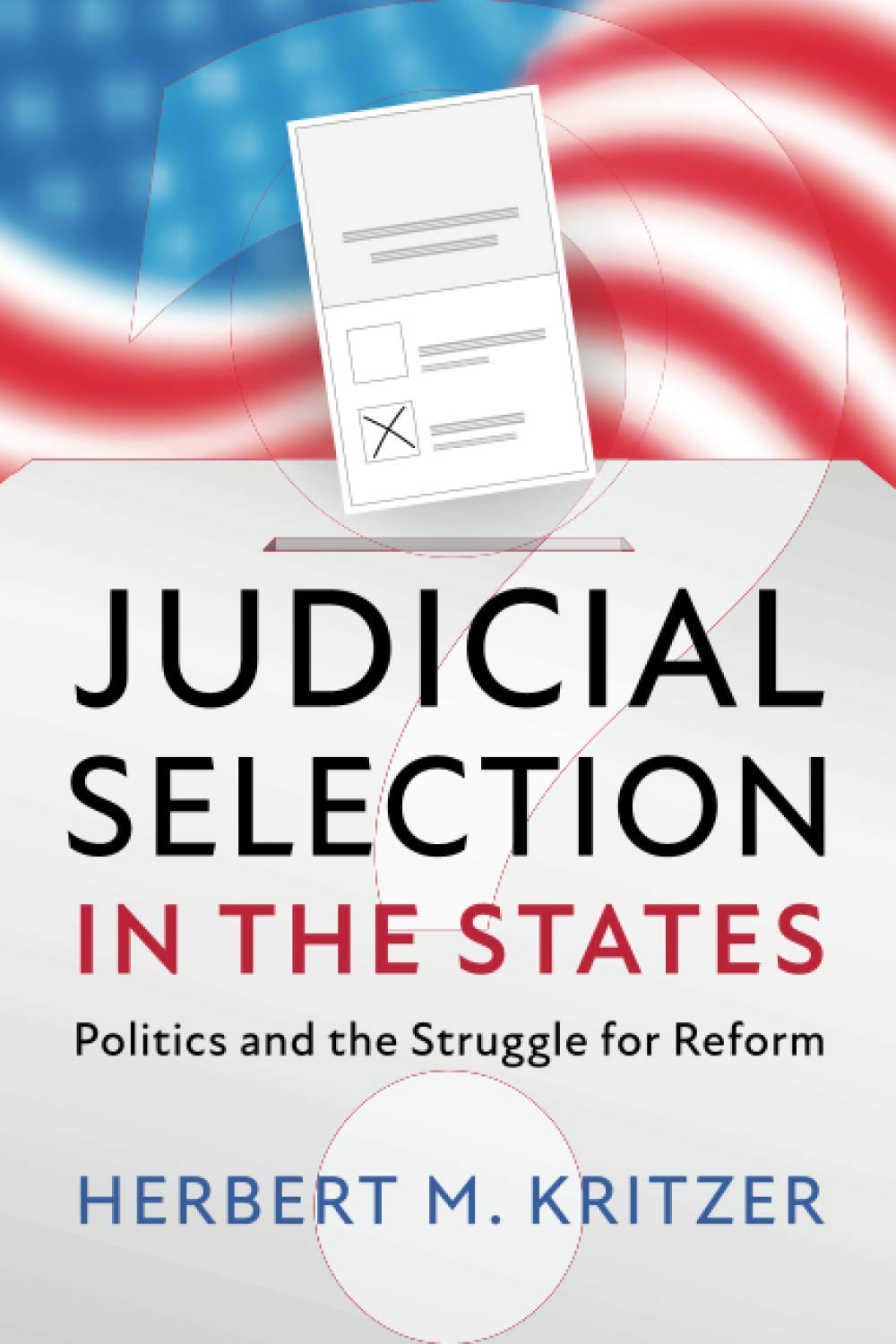 Judicial Selection in the States: Politics and the Struggle for Reform