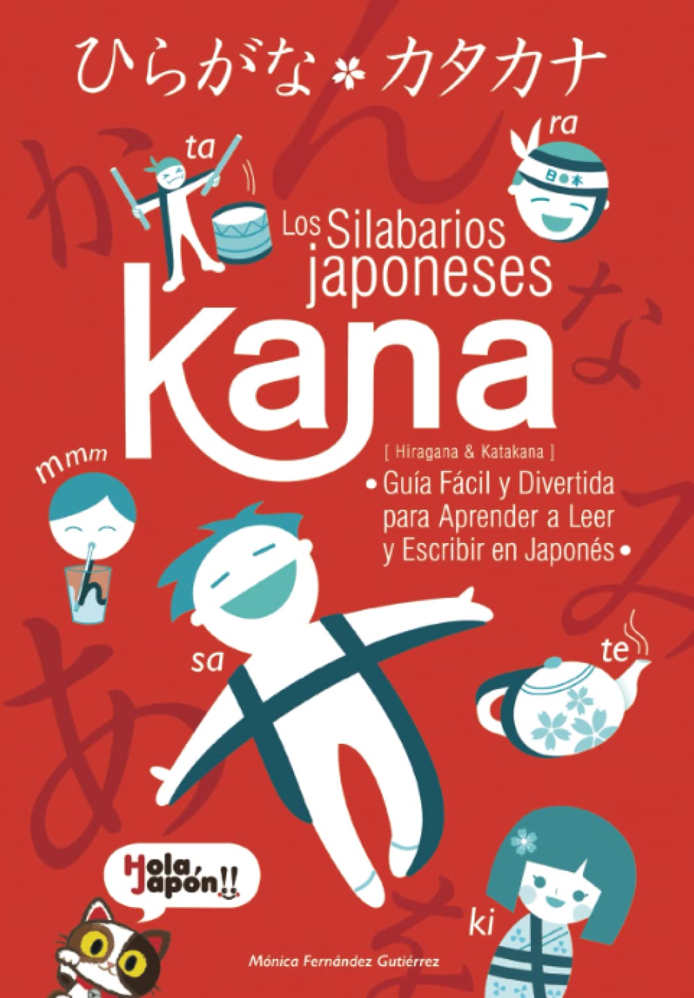 Kana, los silabarios japoneses Hiragana y Katakana - Guía fácil y divertida para aprender a leer y escribir en japonés: Famoso libro para principiantes en el estudio del idioma japonés