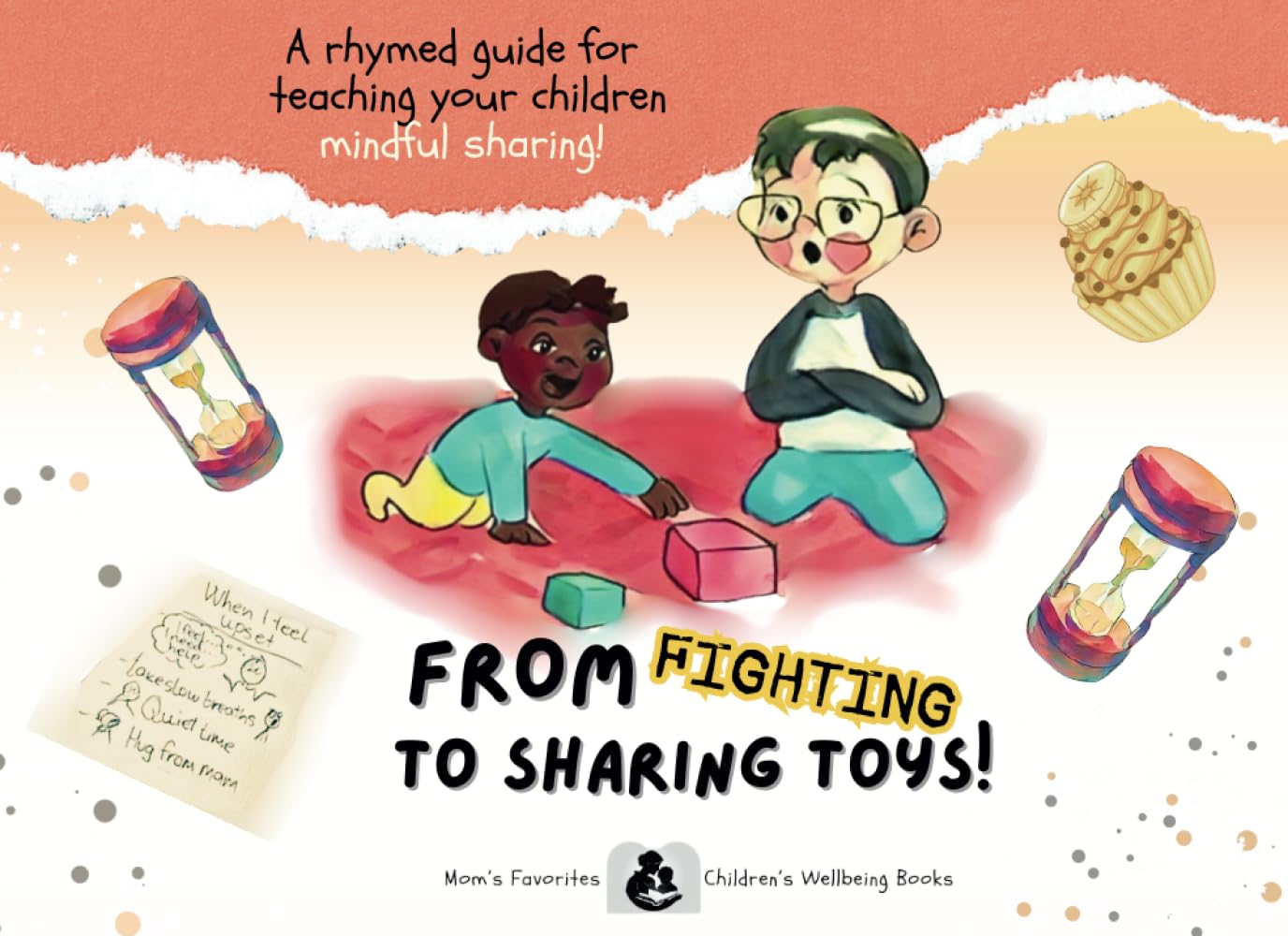 From Fighting to Sharing Toys: A rhymed guidebook for teaching children mindful sharing! (Mom's Favorites Children's Wellbeing Books)