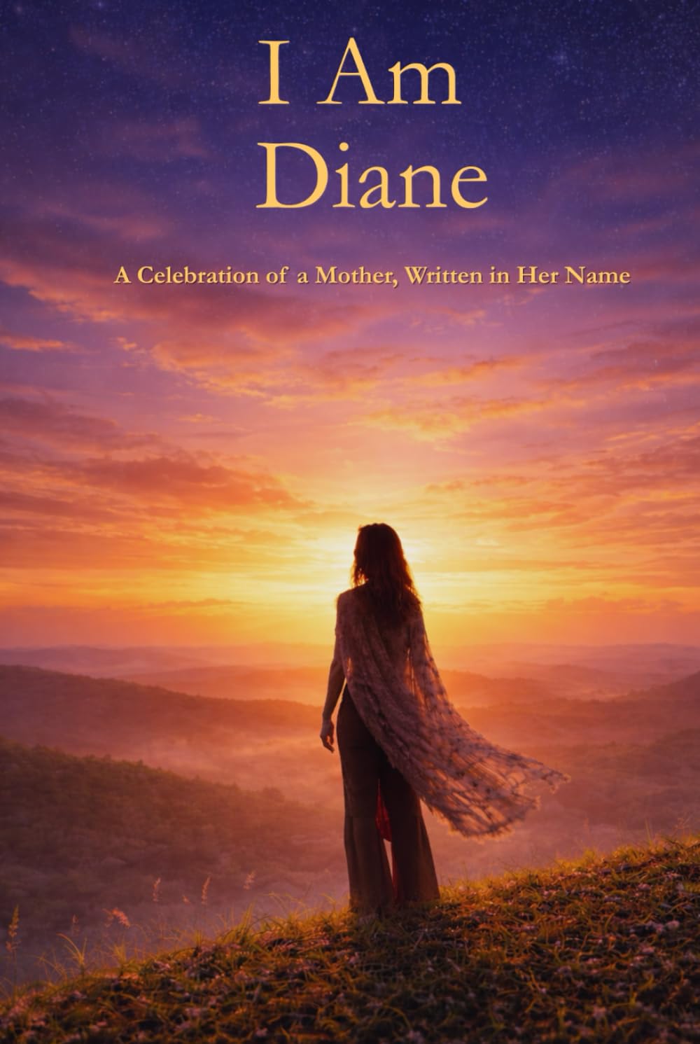 I Am Diane: A Celebration of a Mother, Written in Her Name