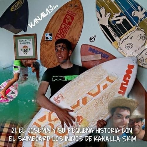21. Josema y su peque&ntilde;a historia con el Skimboard los Inicios de KANALLA SKIM