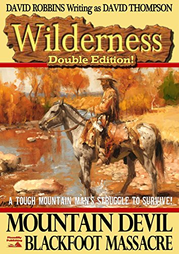 Wilderness: Mountain Devil/Blackfoot Massacre (A Wilderness Western Book 5)