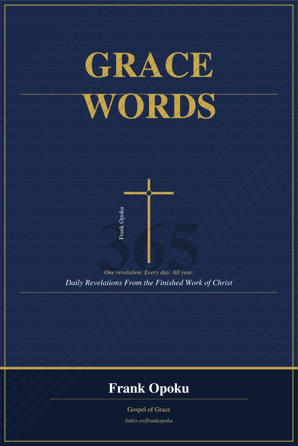 Grace Words: 365 Daily Revelations From the Finished Work of Christ
