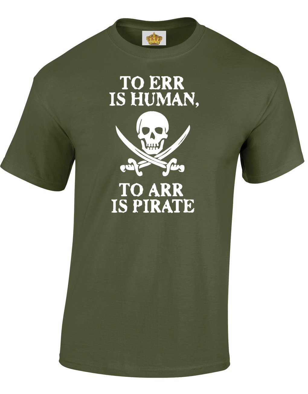 Crown Designs to ERR is to Human Funny Cool for Men & Teenagers T-Shirts Tops - Military Green/Large