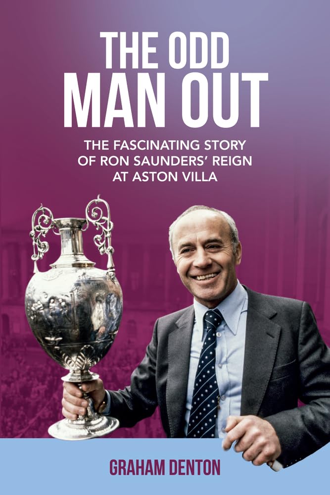 Buy Odd Man Out: The Fascinating Story of Ron Saunders' Reign at Aston Villa — BookShops.in