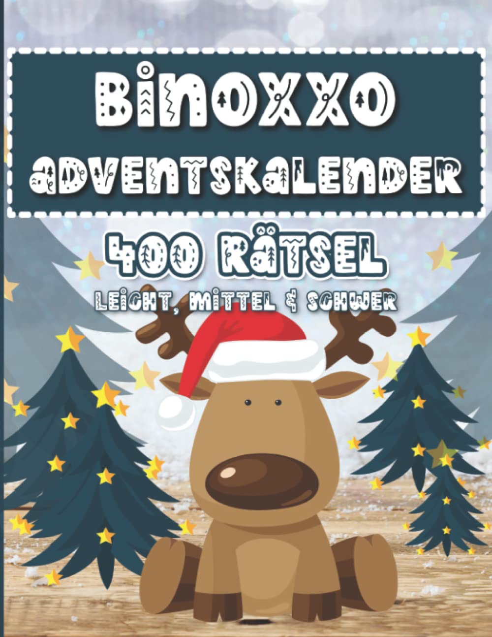 Independently published Binoxxo Rätsel: Binoxxo Rätselbuch Adventskalender zur Weihnachtszeit mit 400 Binären Rätseln in leicht, mittel & schwer für Kinder und Erwachsene (Binoxxo Adventskalender) (German Edition)