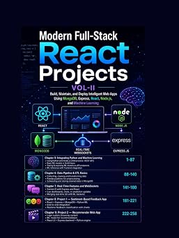 Modern Full-Stack React Projects VOL-II Build, Maintain, and Deploy Intelligent Web Apps Using MongoDB, Express, React, Node.js, and Machine Learning